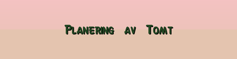 Planering och terrassering av tomt i Österlen